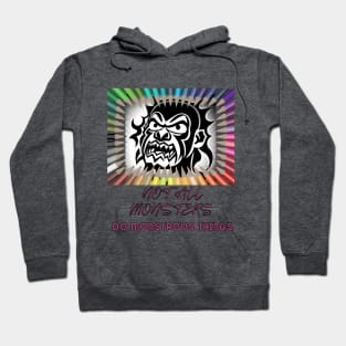 Not all monsters do monstrous things (mask) Hoodie